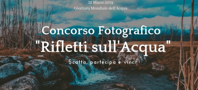 Concorso fotografico "Rifletti sull'acqua" Concorso fotografico "Rifletti sull'acqua"